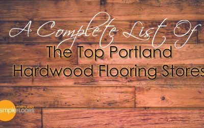 Portland Hardwood Flooring – Top Stores List