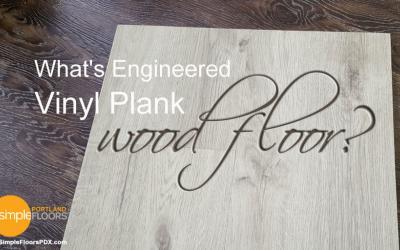 What’s Engineered Vinyl Plank Wood Floor?