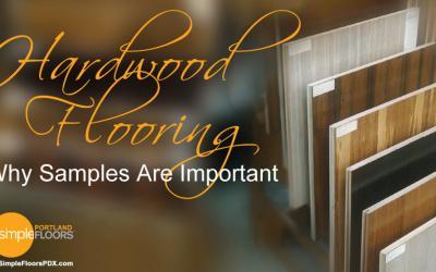 Hardwood Flooring Samples Are Important