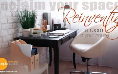 Reinventing A Room In Your House – Reclaiming Space