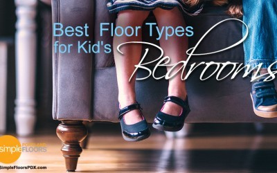 Best Floor Types For Kid’s Bedrooms