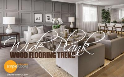 Wide Plank Wood Flooring Trend