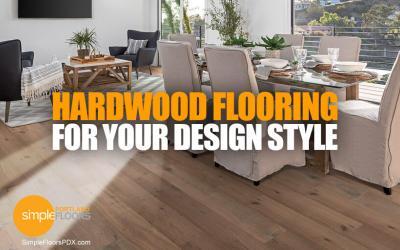 How To Pick Hardwood Flooring For Your Design Style